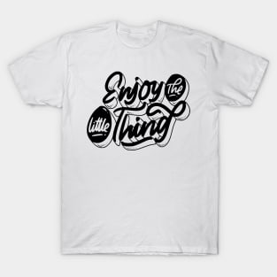 enjoy the little things in life T-Shirt